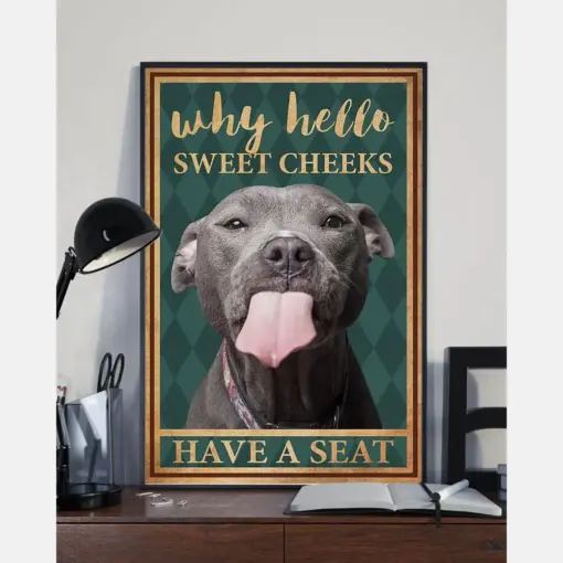 Pit Bull Dog Loves Poster Why Hello Sweet Cheeks Have A Seat Vintage Room Home Decor Wall Art Gifts Idea