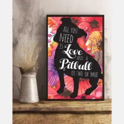 Pitbull Dog Canvas Prints All You Need Is Love And A Pitbull Or Two Or Three Vintage Wall Art Gifts Vintage Home Wall Decor Canvas