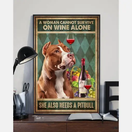 Pitbull Wine Canvas Prints A Woman Cannot Survive On Wine Alone Vintage Wall Art Gifts Vintage Home Wall Decor Canvas