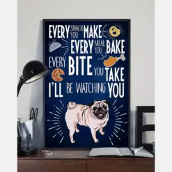 Pug Funny Canvas Prints Every Snack You Make I'Ll Be Watching You Vintage Wall Art Gifts Vintage Home Wall Decor Canvas