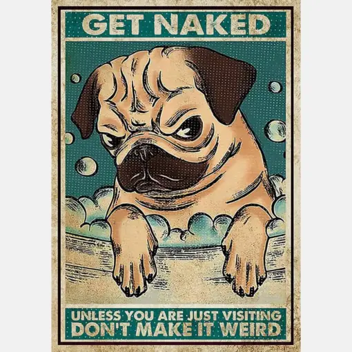 Pug Get Naked Unless You Are Just Visiting Don't Make It Weird Dog Wall Decor Art Print Christmas Poster
