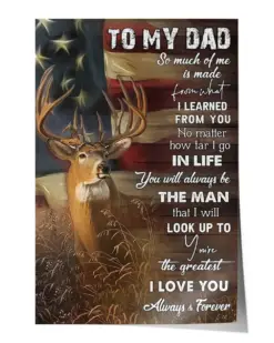 To My Dad Hunting Deer I Love You Always and Forever Poster - Satin Portrait Poster