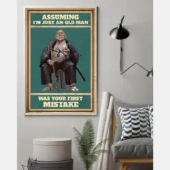 Samurai Poster Assuming I'M Just An Old Man Was Your First Mistake Vintage Room Home Decor Wall Art Gifts Idea