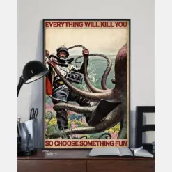 Scuba Diving Octopus Poster Everything Will Kill You Choose Something Fun Vintage Room Home Decor Wall Art Gifts Idea