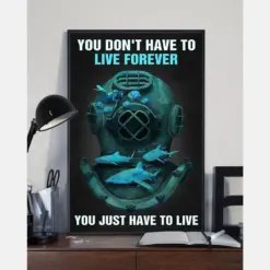 Scuba Diving Poster You Don'T Have To Live Forever You Just Have To Live Vintage Room Home Decor Wall Art Gifts Idea