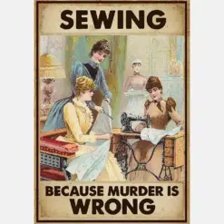 Sewing Because Murder Is Wrong Vertical Girl Sewing Vintage Art