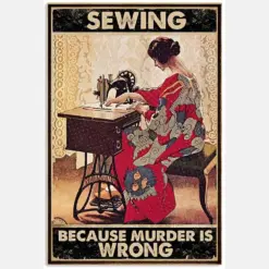 Sewing Because Murder Is Wrong Vertical Girl Sewing Vintage Art Ed Quotes