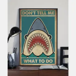 Shark Canvas Prints Don'T Tell Me What To Do Vintage Wall Art Gifts Vintage Home Wall Decor Canvas