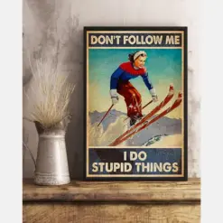 Skiing Girl Canvas Prints Don'T Follow Me I Do Stupid Things Vintage Wall Art Gifts Vintage Home Wall Decor Canvas