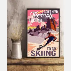 Skiing Loves Canvas Prints I Don'T Need Therapy I Just Need To Go Skiing Wall Art Gifts Vintage Home Wall Decor Canvas