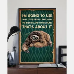 Sloth Poster I'M Going To Use What Little Energy I Have Today Vintage Room Home Decor Wall Art Gifts Idea