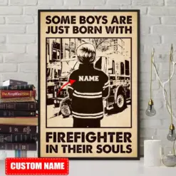 Some Boys Are Just Born With Firefighter In Their Souls Personalized Poster, Canvas