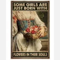 Some Girls Are Just Born With Flowers In Their Soul Vintage Art Poster - Flower Lover Birthday Xmas Gift - Home Decor - Wall Art - No Frame