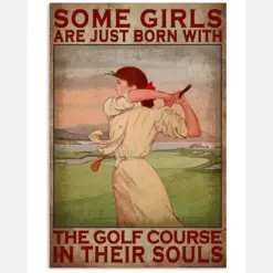 Some Girls Are Just Born With The Golf Course In Their Souls Poster - Female Golfer Vintage Art Poster - Home Decor - Wall Art - No Frame