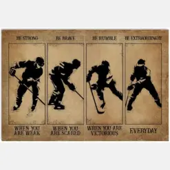 Strong When You Are Weak Hockey Be Brave Be Humble Be Badass Everyday