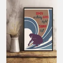 Surfing Canvas Prints When Nothing Goes Right Surf Left Vintage Wall Art Gifts Vintage Home Wall Decor Canvas