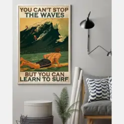 Surfing You Can'T Stop The Waves But You Can Learn To Surf Poster Vintage Room Home Decor Wall Art Gifts Idea