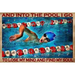 Swimming And Into The Pool I Go To Lose My Mind And Find My Soul Poster, Canvas