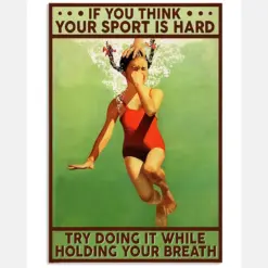 Swimming Poster If You Think Your Sport Is Hard Try Doing It While Holding Your Breath Vintage Room Home Decor Wall Art Gifts Idea