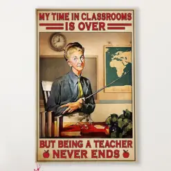 Teacher Classroom Canvas Retired Teacher - My Time In Classrooms Is Over | Student Wall Art Back To School Gift For Teacher