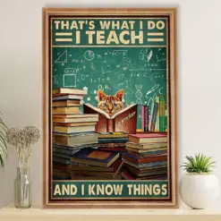 Teacher Classroom Poster That'S What I Do I Teach & I Know Things | Student Wall Art Back To School Gift For Teacher