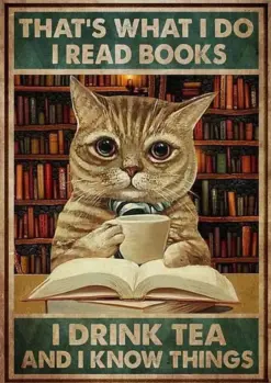 That's What I Do I Read Books I Drink Tea And I Know Things Cat Poster