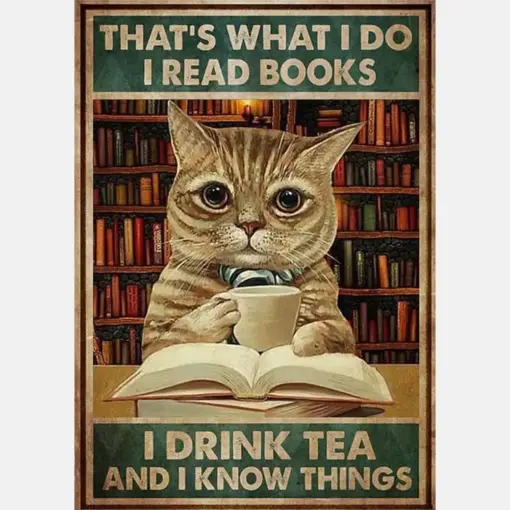 That'S What I Do I Read Books I Drink Tea And I Know Things Funny Cat