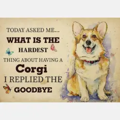 The Hardest Thing About Having A Corgi Dog I Replied The Goodbye