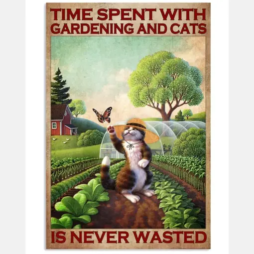 Time Spent With Gardening And Cats Is Never Wasted Poster - Home Wall Decor - No Frame Full