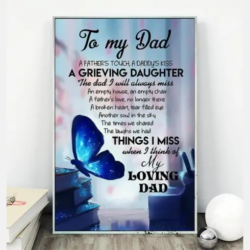 To My Dad Butterfly A Father'S Touch A Daddy'S Kiss Portrait Poster & Canvas Memorial Gift For Father Home Decor Wall Art