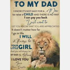To My Dad Lion Know It'S Not Easy For A Man To Raise A Child For Father From Daughter