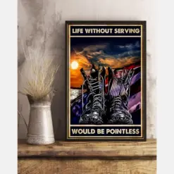 Veteran Boots Canvas Prints Life Without Serving Would Be Pointless Vintage Wall Art Gifts Vintage Home Wall Decor Canvas