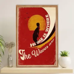 Water Surfing Poster Prints | Home Is Where The Waves Are | Wall Art Gift For Beach Surfer