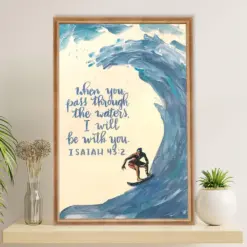 Water Surfing Poster Prints | When You Pass Through The Waters | Wall Art Gift For Beach Surfer