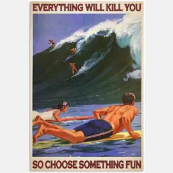 Wave Wind Surfing Man Everything Will Kill You Choose Something Fun Hobby