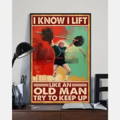 Weightlifting Canvas Prints I Know I Lift Like An Old Man Vintage Wall Art Gifts Vintage Home Wall Decor Canvas