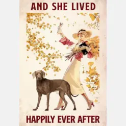 Weimaraner - And She Lived Happily Ever After Dog Lovers