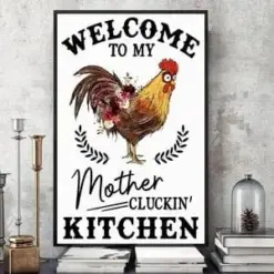 Welcome To My Mother Clucking Kitchen Funny Chicken Poster, Canvas