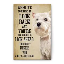 West Highland White Terrier Poster & Canvas, When It's Too Hard To Look Back Wall Art, Home Decor, Mother's Day, Father's Day Gift For Dog Mom, Dog Dad, Dog Lover