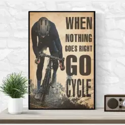 When Nothing Goes Right Go Cycle Poster, Canvas