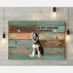 When Visiting My House Please Remember, Husky Dog