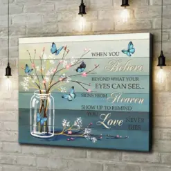 When You Believe Love Never Dies Butterfly Poster, Canvas