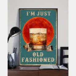 Whiskey Poster I'M Just Old Fashioned Vintage Room Home Decor Wall Art Gifts Idea For Whiskey Lover