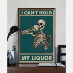 Whiskey Skeleton Poster I Can'T Hold My Liquor Vintage Room Home Decor Wall Art Gifts Idea