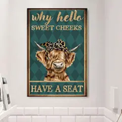 Why Hello Sweet Cheeks Have A Seat Cow Poster, Canvas