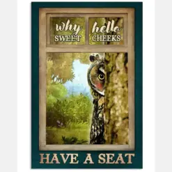 Why Hello Sweet Cheeks Have A Seat Poster - Owl Funny Vintage Retro Art Picture - Home Wall Decor - No Frame Full