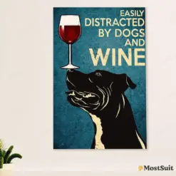 Wine Pitbull Poster - Dog Wall Art For Living Room - Gifts For Pitbull Lovers Mom Dad - Easily Distracted