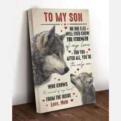 Wolf To My Son No One Else Will Ever Know Strength Of My Love For You Canvas And Poster | Wall Decor