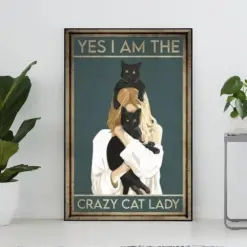 Yes I Am The Crazy Cat Lady Vintage Poster Girl Loves Cat Girl With Black Cats Poster Cat Lover Gift Home Decor Living Room Wall Art