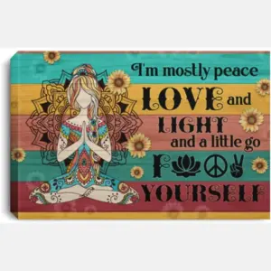 Yoga Art With Motivational Quotes Wall Decor Home Im Mostly Peace Love And Light A Little Go F Yourself For Yogi